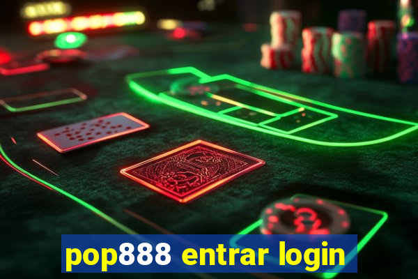 pop888 entrar login